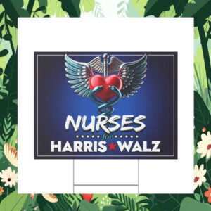 Nurses For Harris Walz Yard Signs