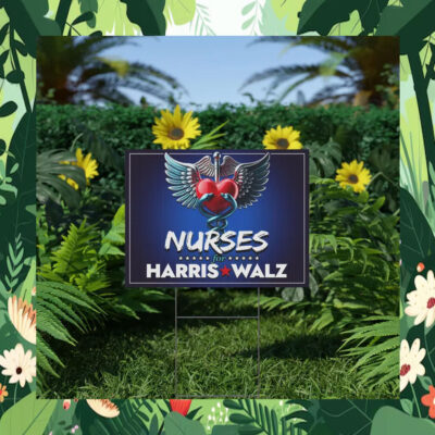 Nurses For Harris Walz Yard Signs