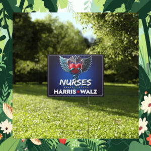Nurses For Harris Walz Yard Signs