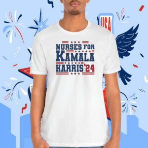 Nurses For Kamala Harris '24 Shirts