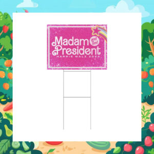 Pink Madam President And Tim! Harris Walz 2024 Yard Sign