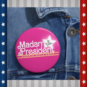Pink Madam President & Tim Harris Walz 2024 Button