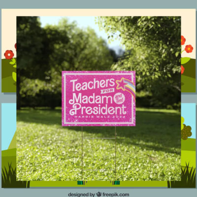 Pink Teachers For Madam President Harris Walz 2024 Yard Sign