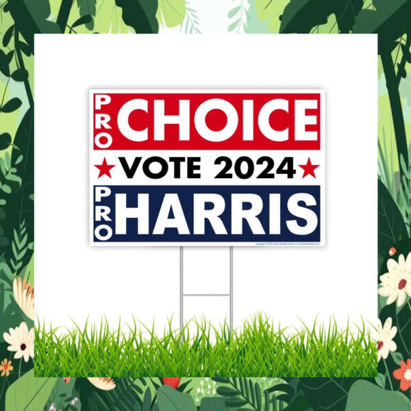 Pro-Choice Vote 2024 Pro-Harris Yard Sign