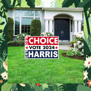 Pro-Choice Vote 2024 Pro-Harris Yard Sign