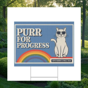 Purr For Progress Vote Harris & Walz 2024 Yard Sign
