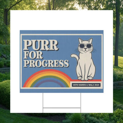 Purr For Progress Vote Harris & Walz 2024 Yard Sign