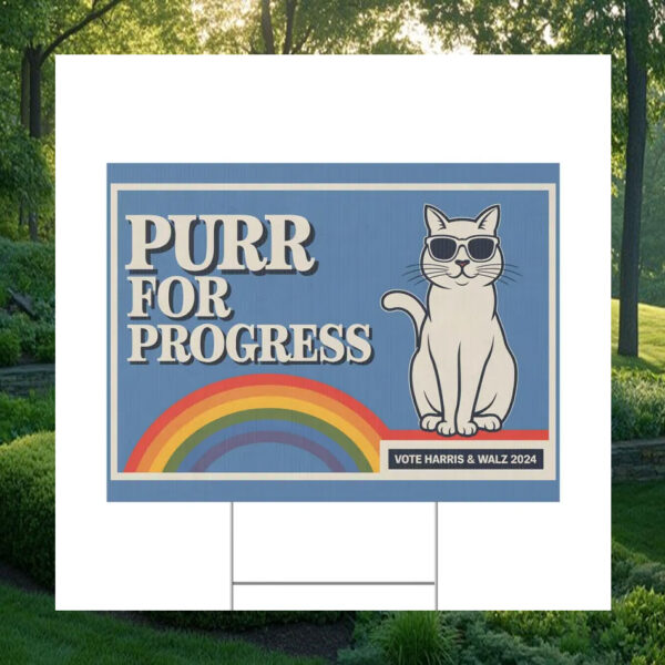 Purr For Progress Vote Harris & Walz 2024 Yard Sign