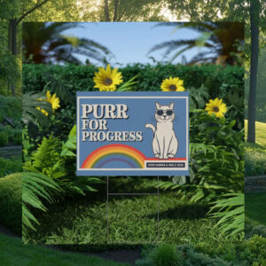 Purr For Progress Vote Harris & Walz 2024 Yard Sign