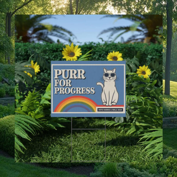 Purr For Progress Vote Harris & Walz 2024 Yard Sign