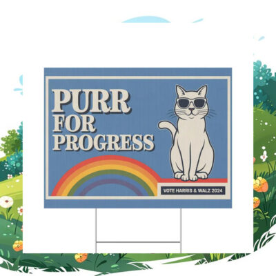 Purr For Progress Vote Harris & Walz 24 Yard Signs
