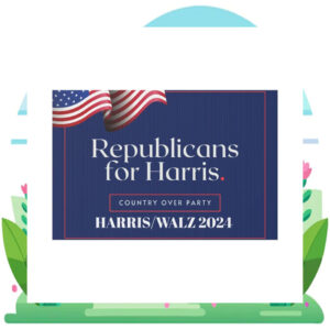 Repblicans For Harris Country Over Party Harris Walz 2024 Yard Sign