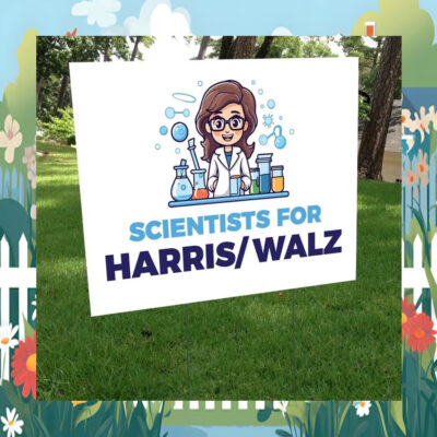 Scientists For Kamala Harris Walz Yard Sign