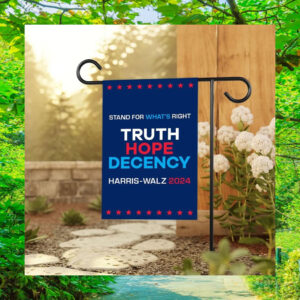 Stand For What's Right Truth Hope Decency Harris Walz 2024 Flag
