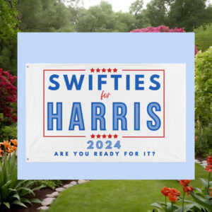 Swifties For Harris 2024 Are You Ready For It Flag