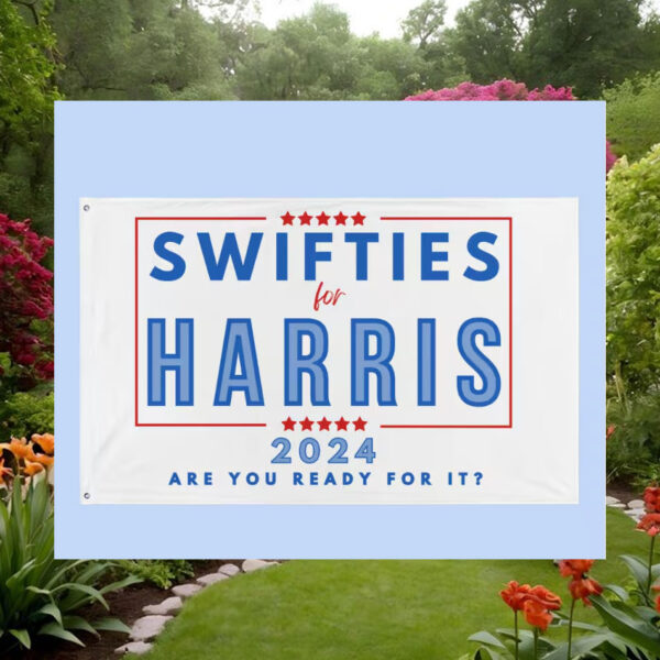 Swifties For Harris 2024 Are You Ready For It Flag