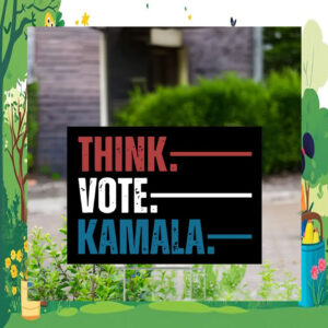 Think Vote Kamala Yard Signs
