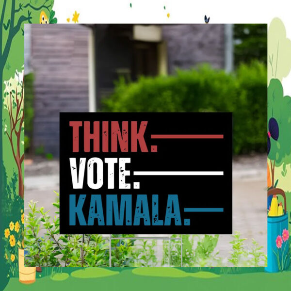 Think Vote Kamala Yard Signs