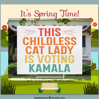 This Childless Cat Lady Is Voting Kamala Harris 24 Yard Signs
