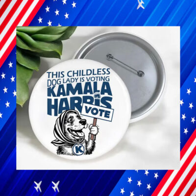 This Childless Dog Lady Is Voting Kamala Harris Button