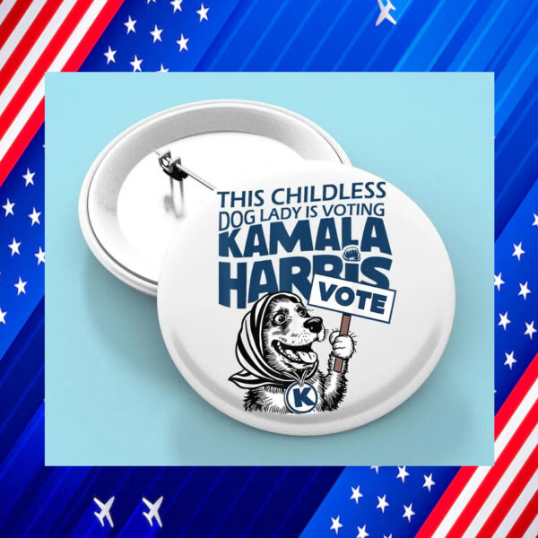 This Childless Dog Lady Is Voting Kamala Harris Button