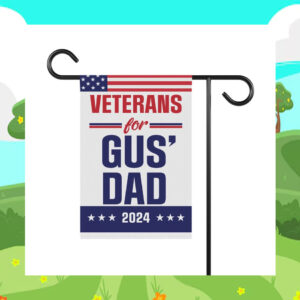 Veterans For Gus' Dad 2024 Garden Flag