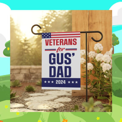 Veterans For Gus' Dad 2024 Garden Flag