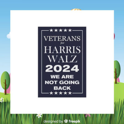 Veterans For Harris Walz 2024 We Are Not Going Back Election Flags