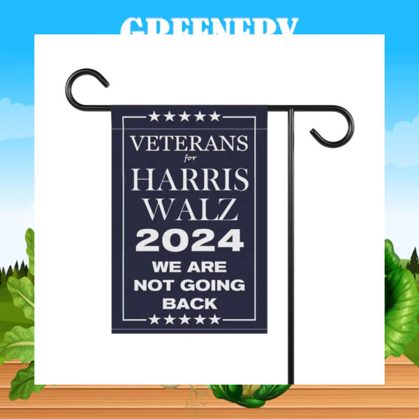 Veterans For Harris Walz 2024 We Are Not Going Back Election Flag