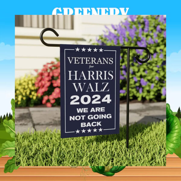 Veterans For Harris Walz 2024 We Are Not Going Back Election Flag