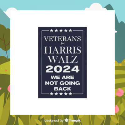 Veterans For Harris Walz 2024 We Are Not Going Back Flags