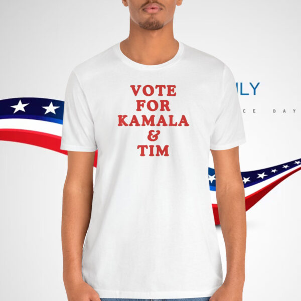 Vote For Kamala & Tim Shirt