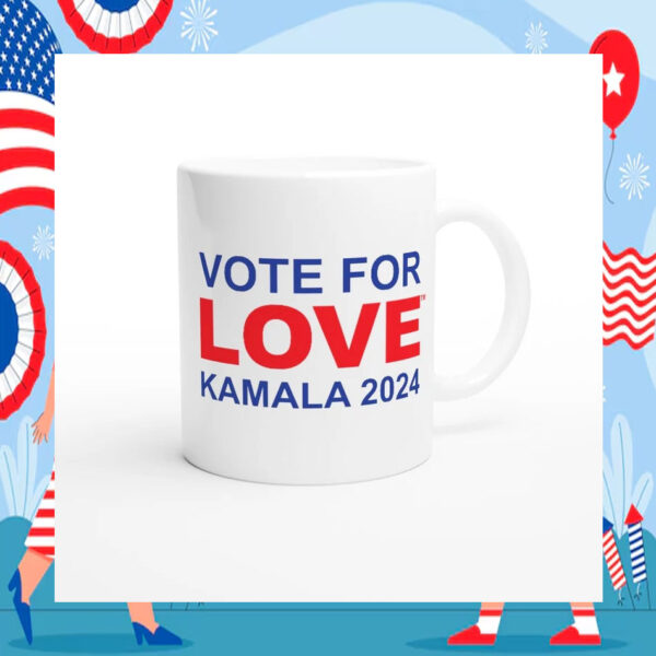Vote For Love Kamala 2024 Mug