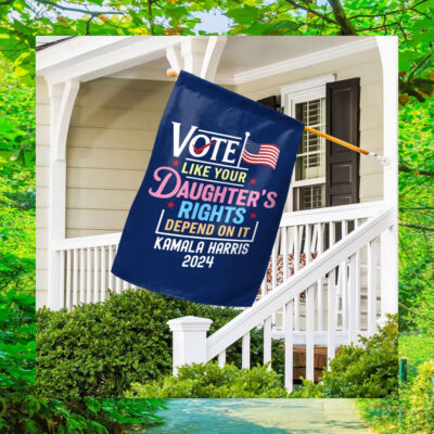 Vote Like Your Daughter's Rights Depend On It Kamala Harris 2024 Flag