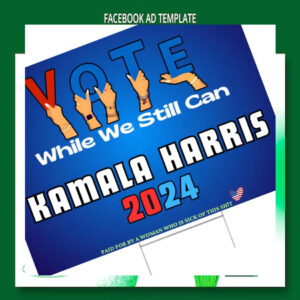 Vote While We Still Can Kamala Harris 24 Yard Sign