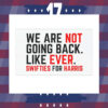 We Are Not Going Back. Like Ever. Swifties For Harris Car Magnets