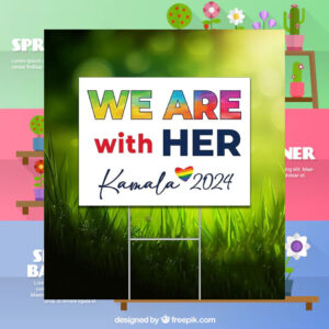 We Are With Her Kamala 2024 Yard Signs