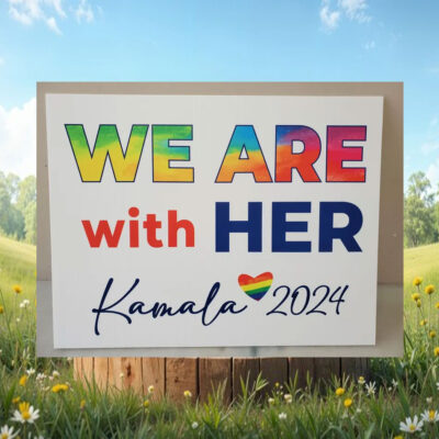 We Are with Her Kamala 2024 Yard Sign