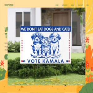 We Don't Eat Dogs And Cats Vote Kamala 2024 Yard Sign