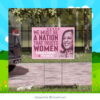 We Must Be A Nation That Trusts Women Kamala Harris For President Yard Sign