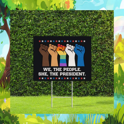 We, The People. She, The President Kamala Harris Yard Signs
