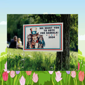 We Want You To Vote For Kamala 2024 Yard Sign