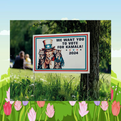 We Want You To Vote For Kamala 2024 Yard Sign