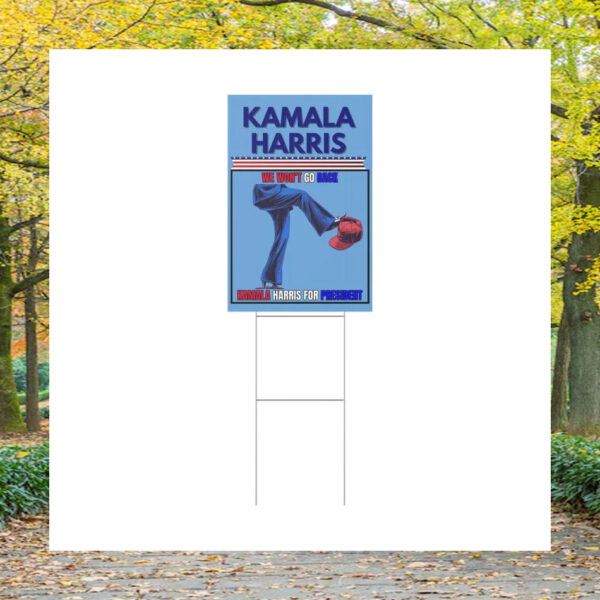 We Won't Go Back Kamala Harris For President Yard Sign
