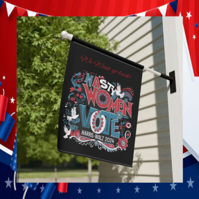 We Wont Go Back Nasty Women Vote Harris Walz 2024 Flag