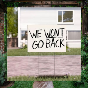 We Won't Go Back Vote Kamala Yard Signs
