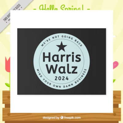 We're Not Going Back Harris Walz 2024 Mind Your Own Damn Business Yard Sign
