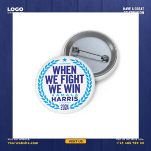 When We Fight We Win Kamala Harris 2024 Button