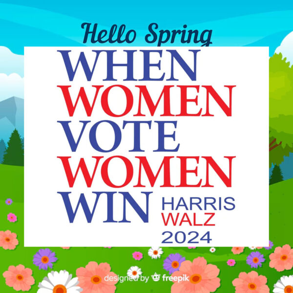 When Women Vote Women Win Harris Walz 2024 Yard Sign
