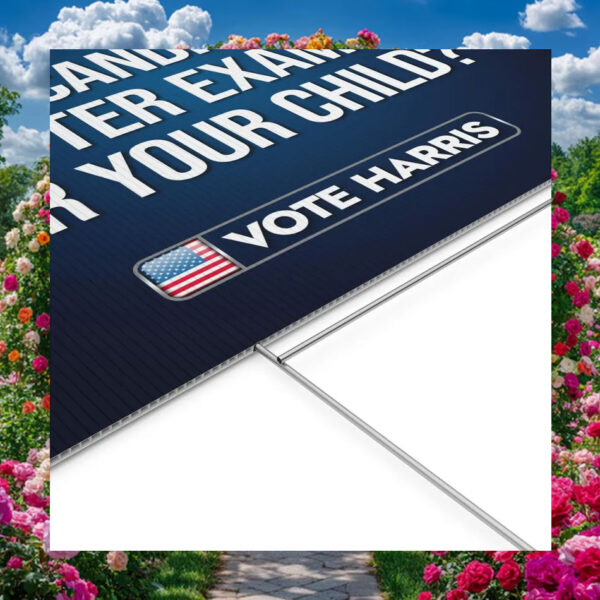 Which Candidate Is A Better Example For Your Child Vote Harris Yard Signs